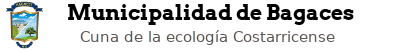 Municipalidad de Bagaces - Cuna de la Ecología Costarricense- Sitio Actualizado 30 de Mayo 2024
